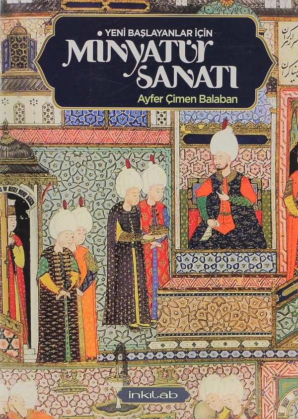 Yeni Başlayanlar İçin Minyatür Sanatı 