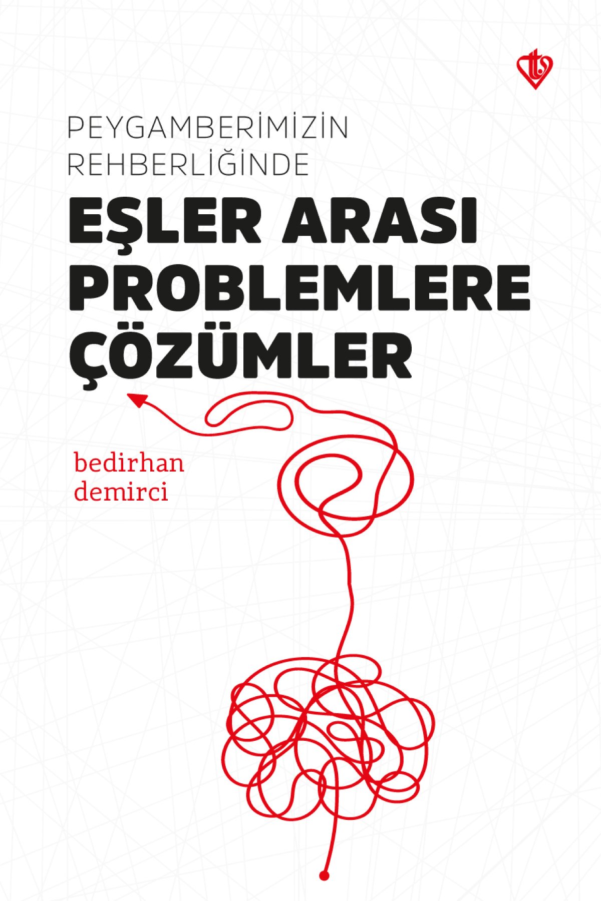 Peygamberimizin Rehberliğinde Eşler Arası Problemlere Çözümler 