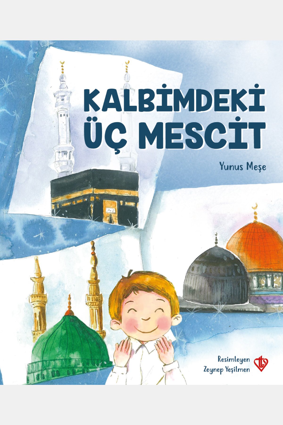 Kalbimdeki Üç Mescid 