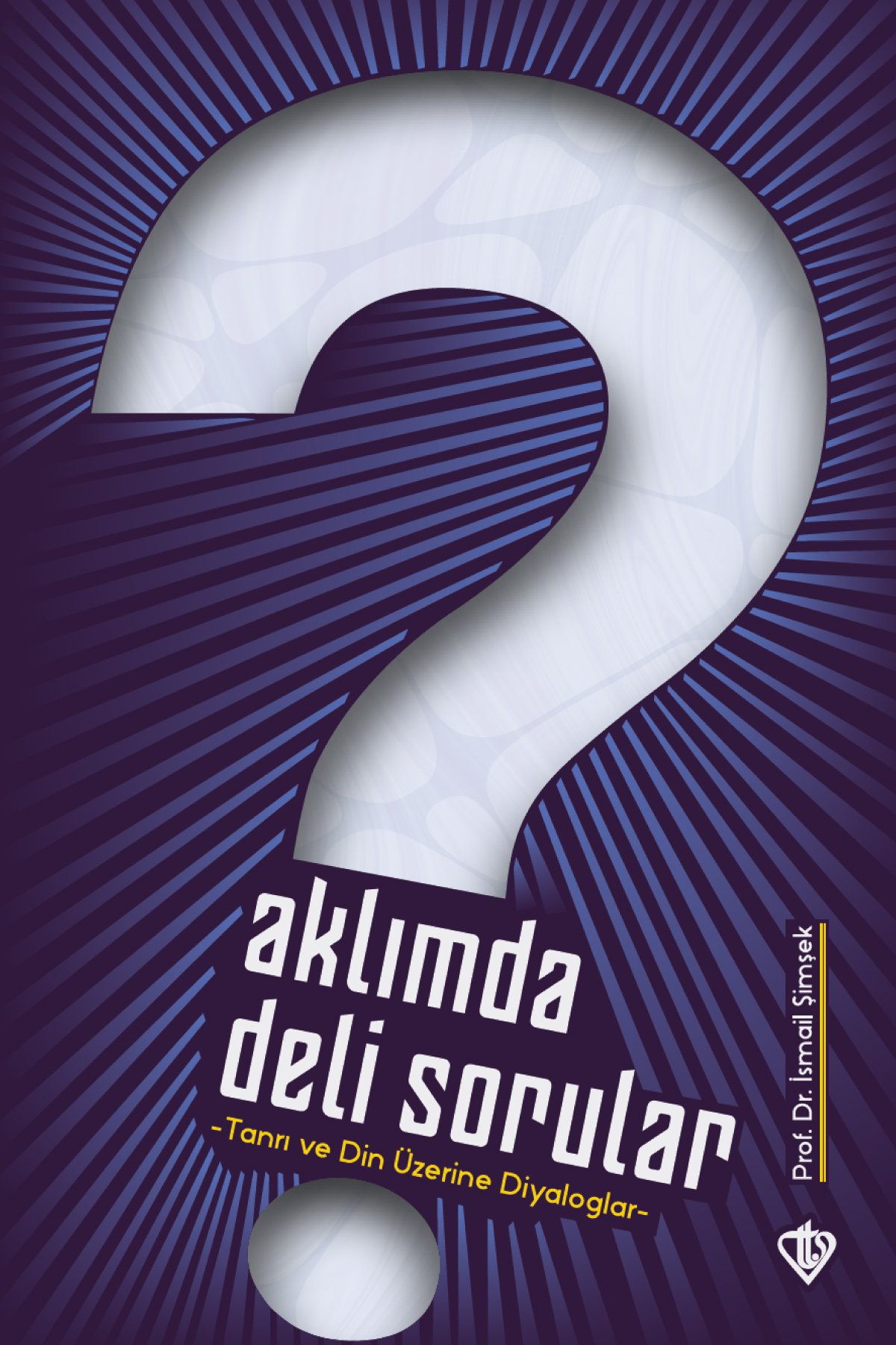 Aklımda Deli Sorular Tanrı Ve Din Üzerine Diyaloglar 