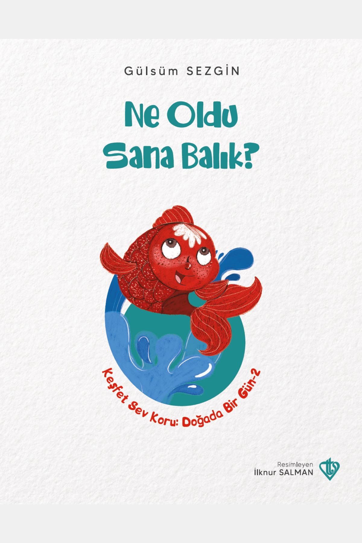 Ne Oldu Sana Balık Keşfet Sev Koru Doğada Bir Gün 2 