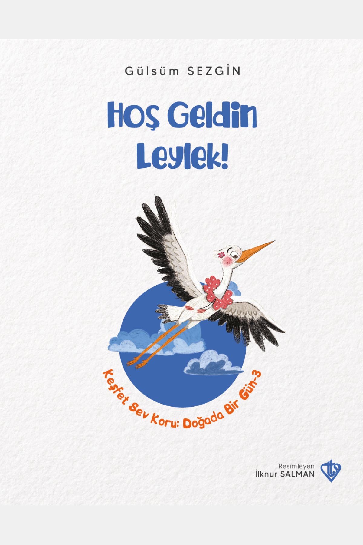Hoş Geldin Leylek Keşfet Sev Koru Doğada Bir Gün 3 