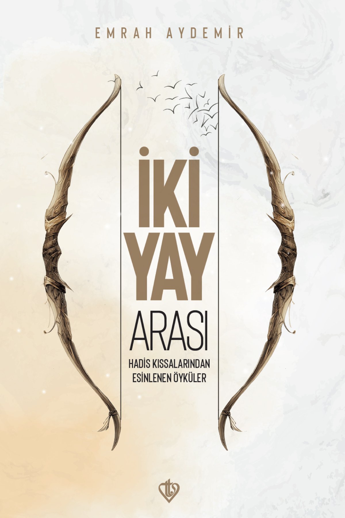 İki Yay Arası Hadis Kıssalarından Esinlenen Öyküler 