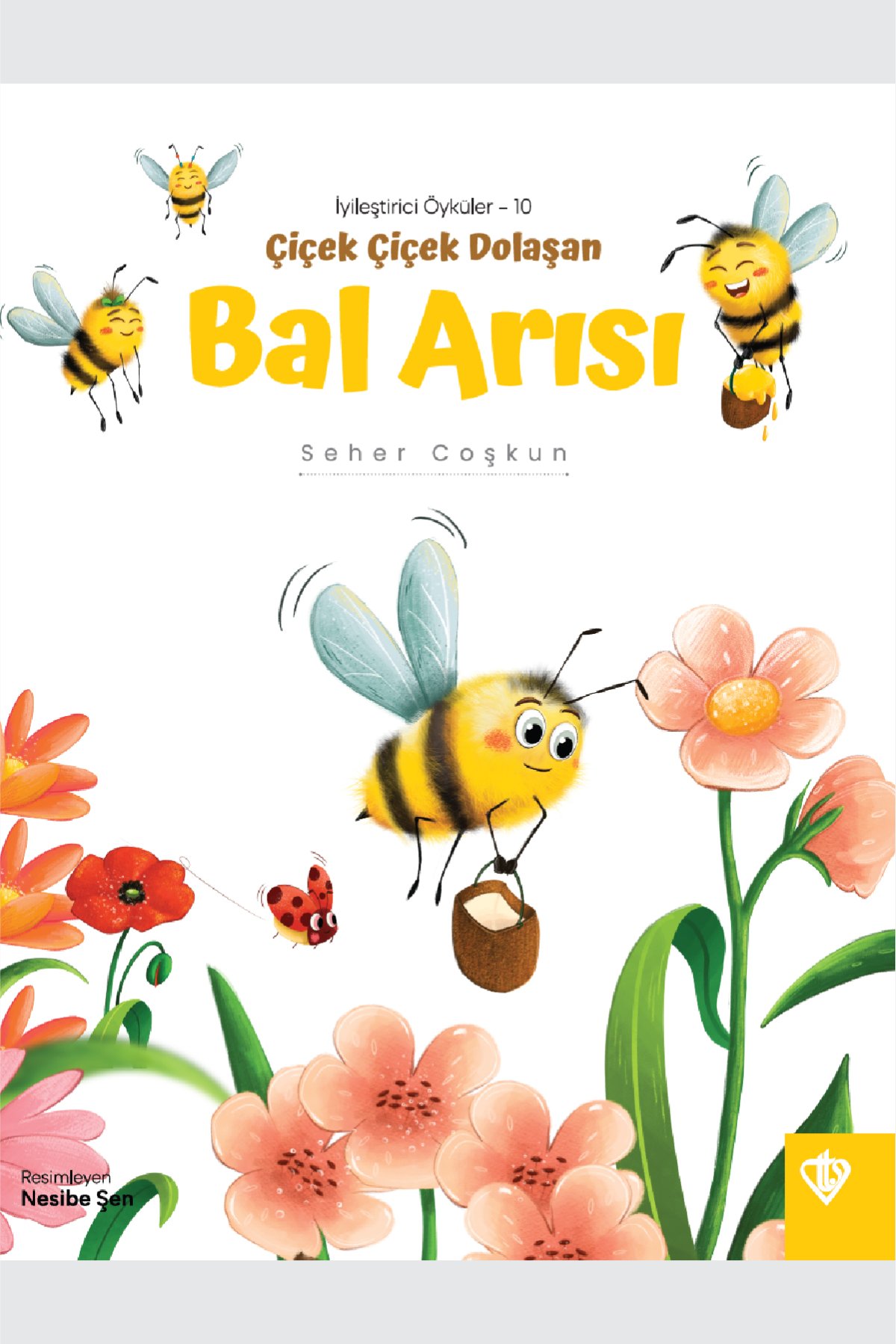 İyileştirici Öyküler 10 Çiçek Çiçek Dolaşan Bal Arısı 