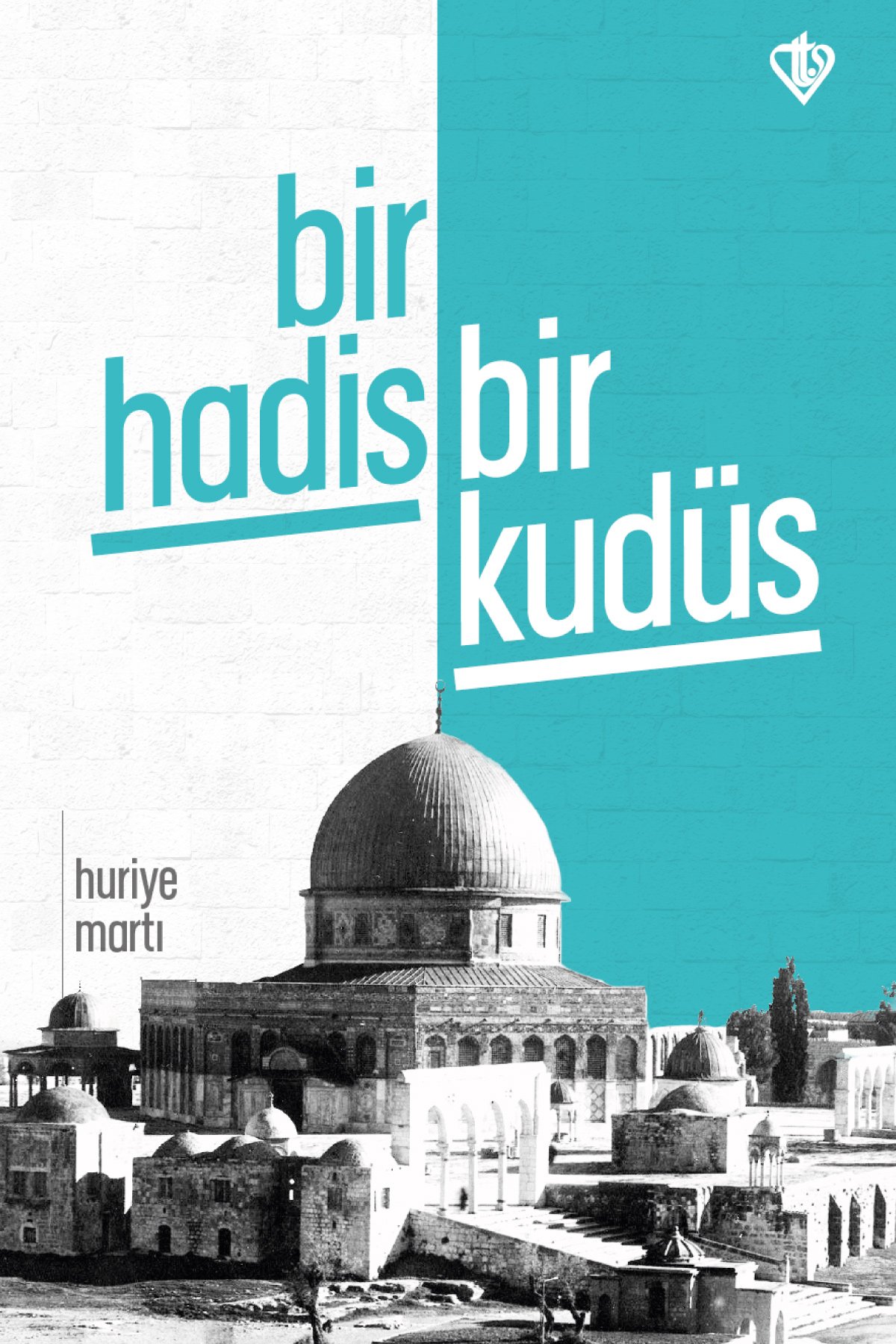 Bir Hadis Bir Kudüs 