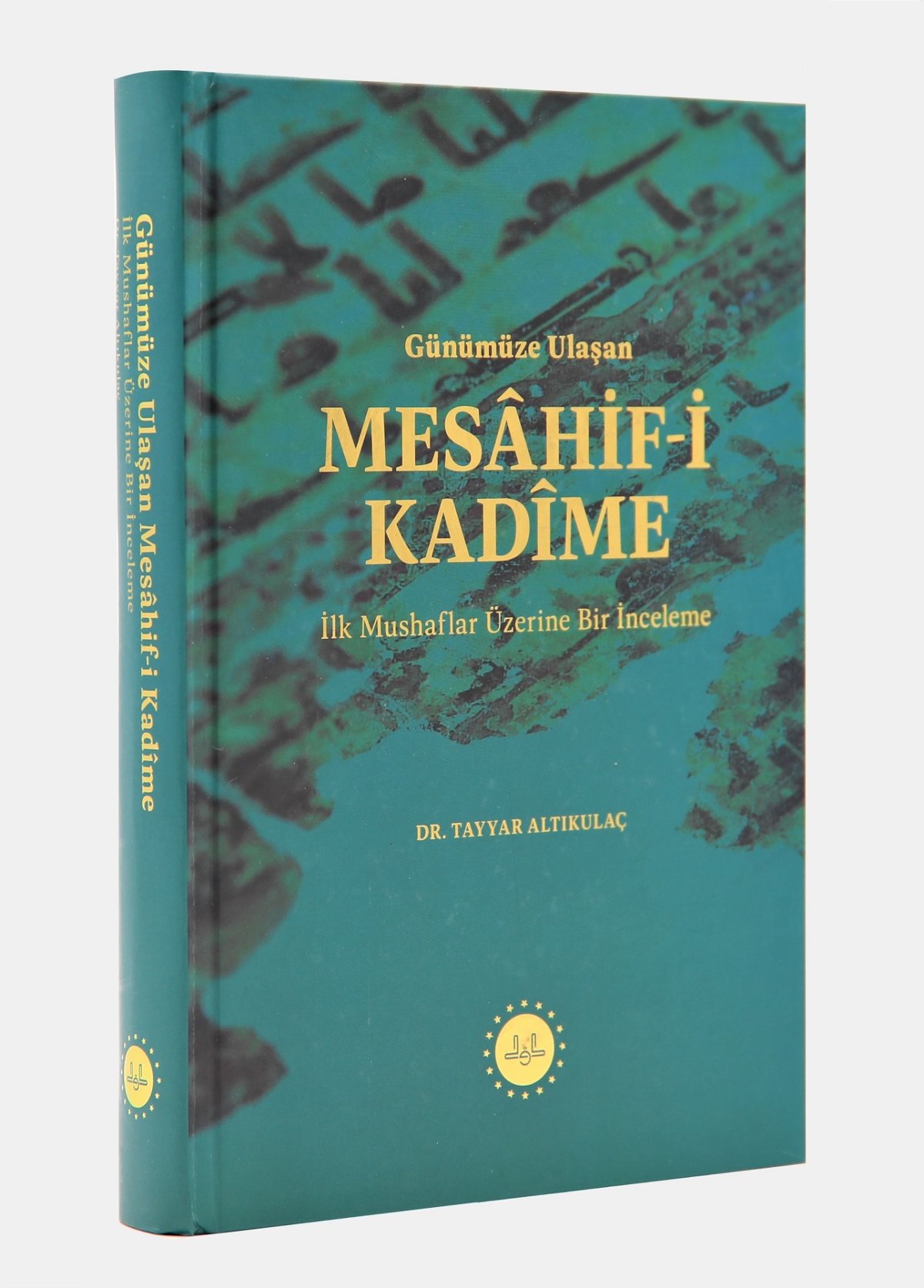 Günümüze Ulaşan Mesahifi Kadime İlk Mushaflar Üzerine Bir İnceleme 