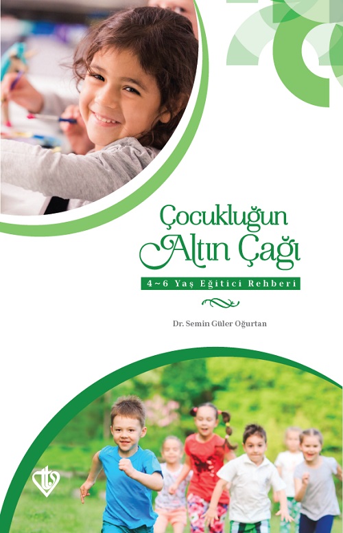 Çocukluğun Altın Çağı 4-6 Yaş Eğitici Rehberi 