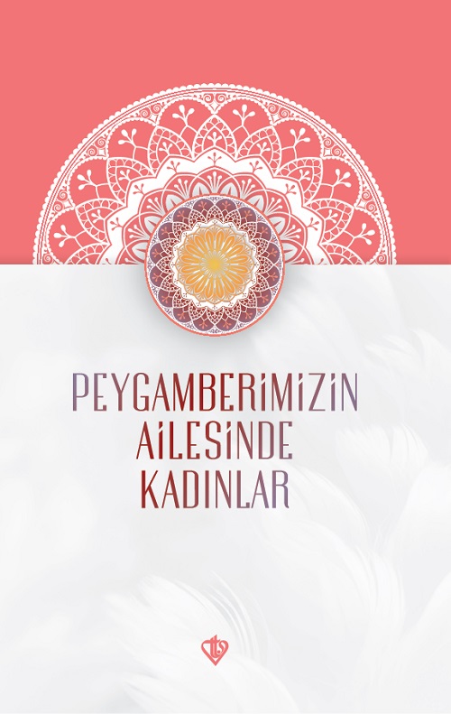 Peygamberimizin Ailesinde Kadınlar 