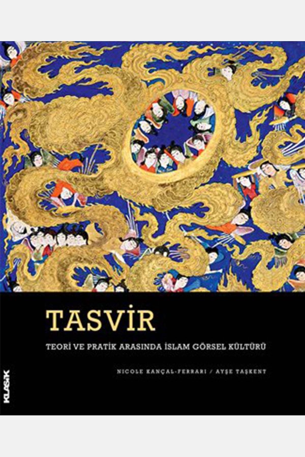 Tasvir Teori Ve Pratik Arasında İslam Görsel Kültürü (ciltli) 