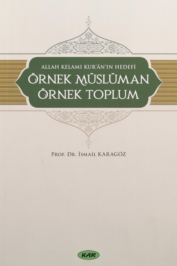 Allah Kelamı Kuranın Hedefi Örnek Müslüman Örnek Toplum 