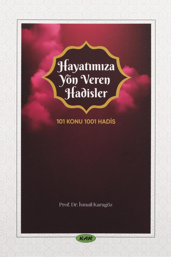 Hayatımıza Yön Veren Hadisler 101 Konu 1001 Hadis 