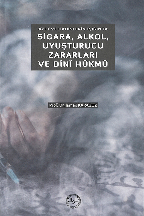 Ayet Ve Hadislerin Işığında Sigara,alkol,uyuşturucu Zararları Ve Dini Hükmü 