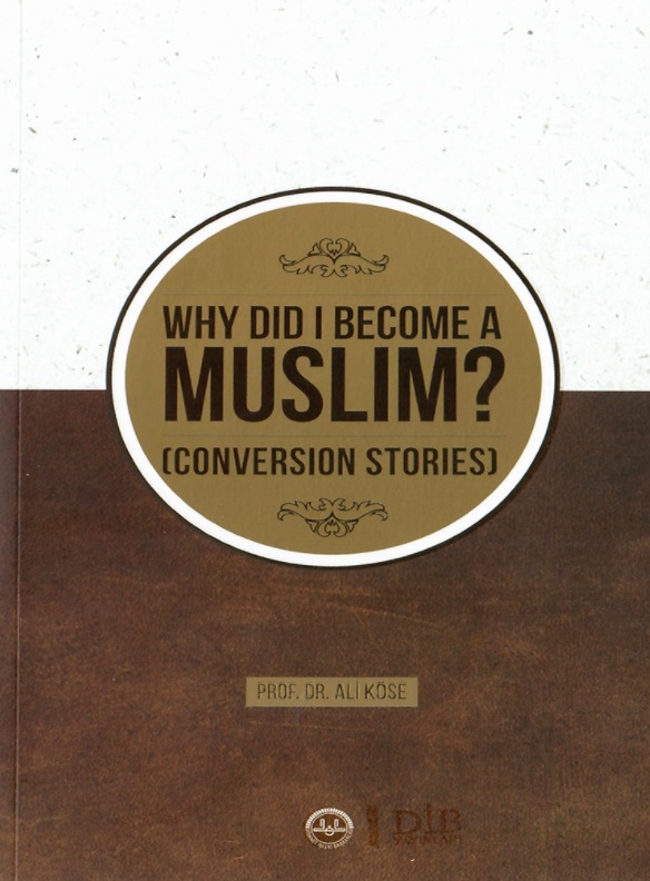 Why Did I Become A Muslim Conversion Stories (neden Müslüman Oldum İhtida Öyküleri İngilizce) 