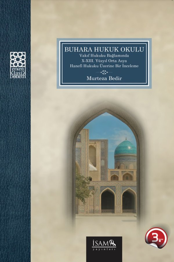 Buhara Hukuk Okulu Vakıf Hukuku Bağlamında 10-12.yüzyıl Orta Asya Hanefi Hukuku Üzerine Bir İnceleme 