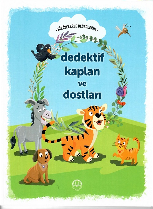 Dedektif Kaplan Ve Dostları Hikayelerle Değerlerim 
