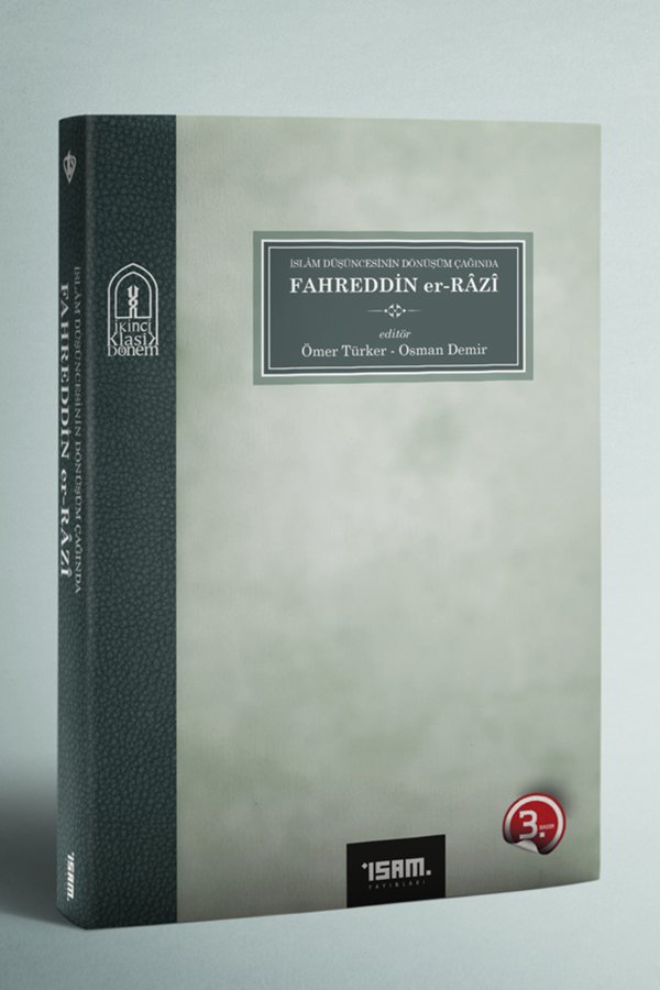 İslam Düşüncesinin Dönüşüm Çağında Fahreddin Er Razi 