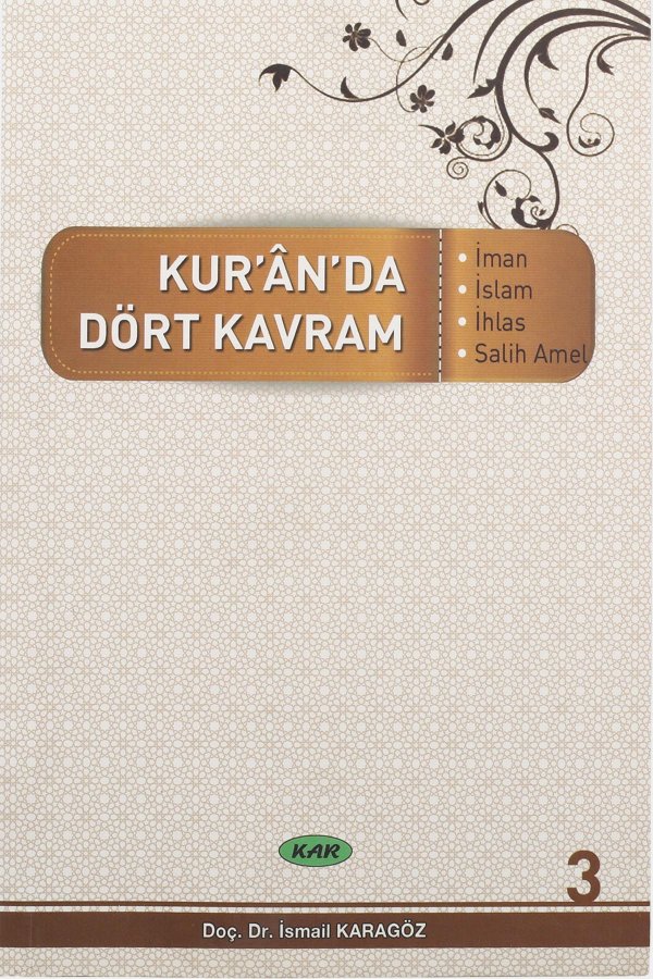 Kuranda Dört Kavram 3 İman İslam İhlas Salih Amel 
