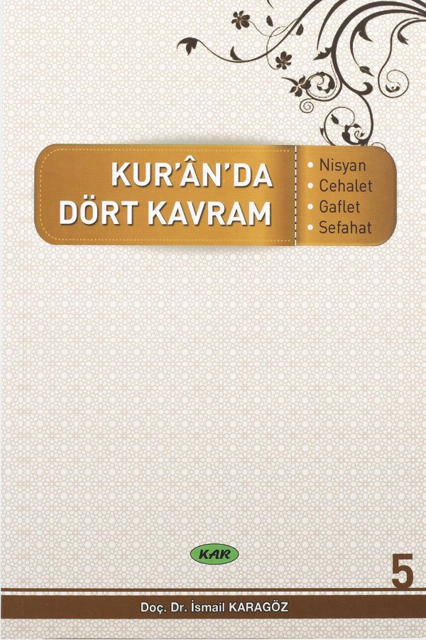 Kuranda Dört Kavram 5 Nisyan Cehalet Gaflet Sefahat 