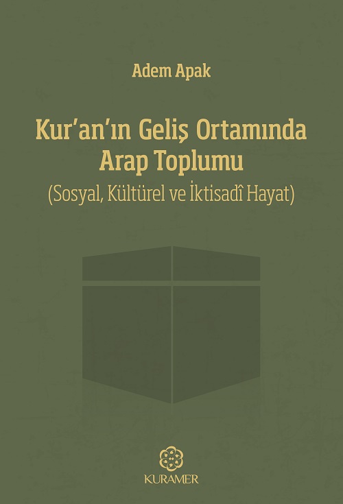 Kuranın Geliş Ortamında Arap Toplumu Sosyal Kültürel Ve İktisadi Hayat 