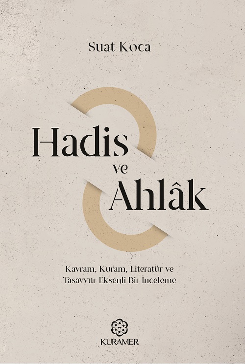 Hadis Ve Ahlak Kavram Kuram Literatür Ve Tasavvur Eksenli Bir İnceleme 
