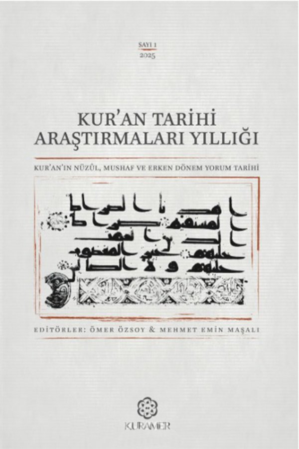 Kuran Tarihi Araştırmaları Yıllığı Kuranın Nüzul Mushaf Ve Erken Dönem Yorum Tarihi 