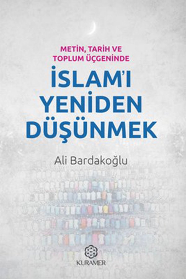 Metin Tarih Ve Toplum Üçgeninde İslamı Yeniden Düşünmek 