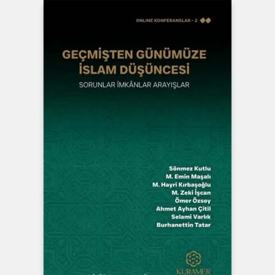 Geçmişten Günümüze İslam Düşüncesi Sorunlar İmkanlar Arayışlar