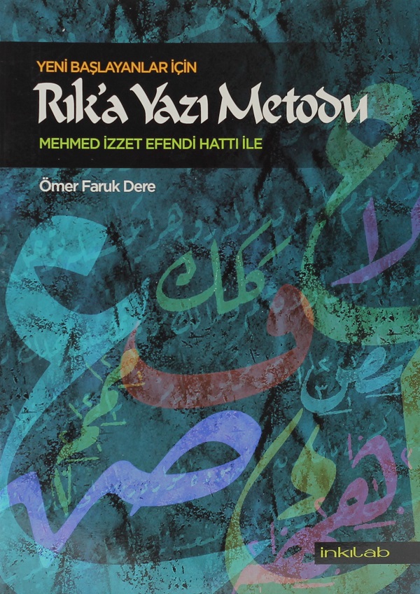 Yeni Başlayanlar İçin Rıka Yazı Metodu Mehmed İzzet Efendi Hattı İle 