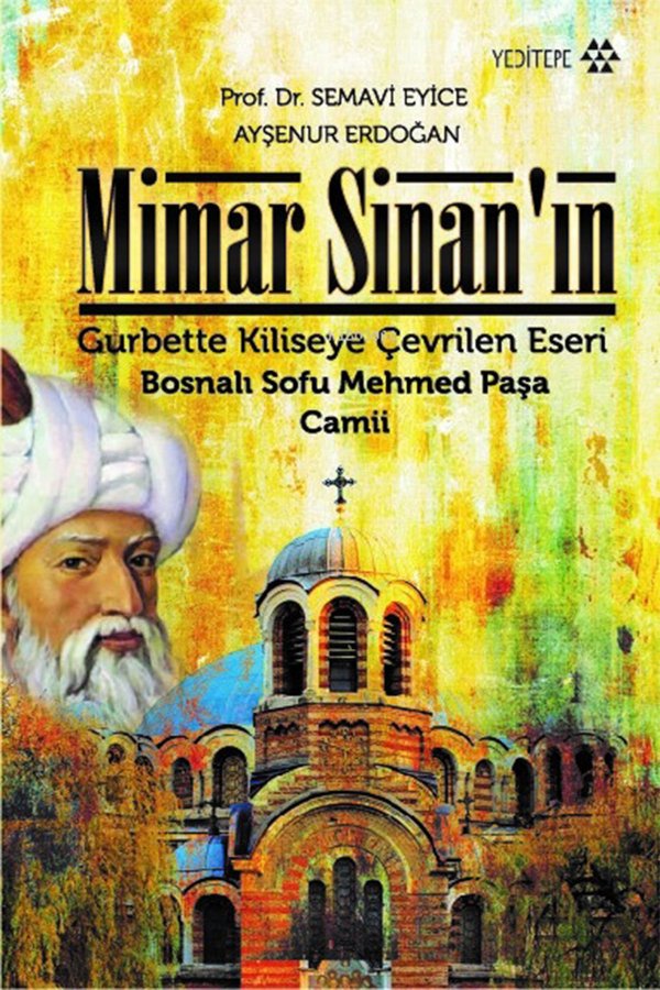 Mimar Sinanın Gurbette Kiliseye Çevrilen Eseri 