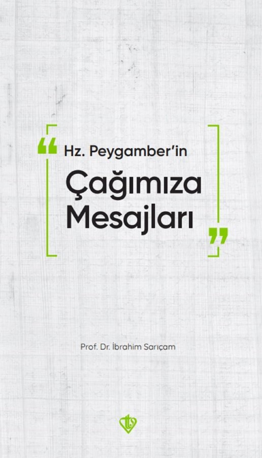Hz Peygamberin Çağımıza Mesajları 