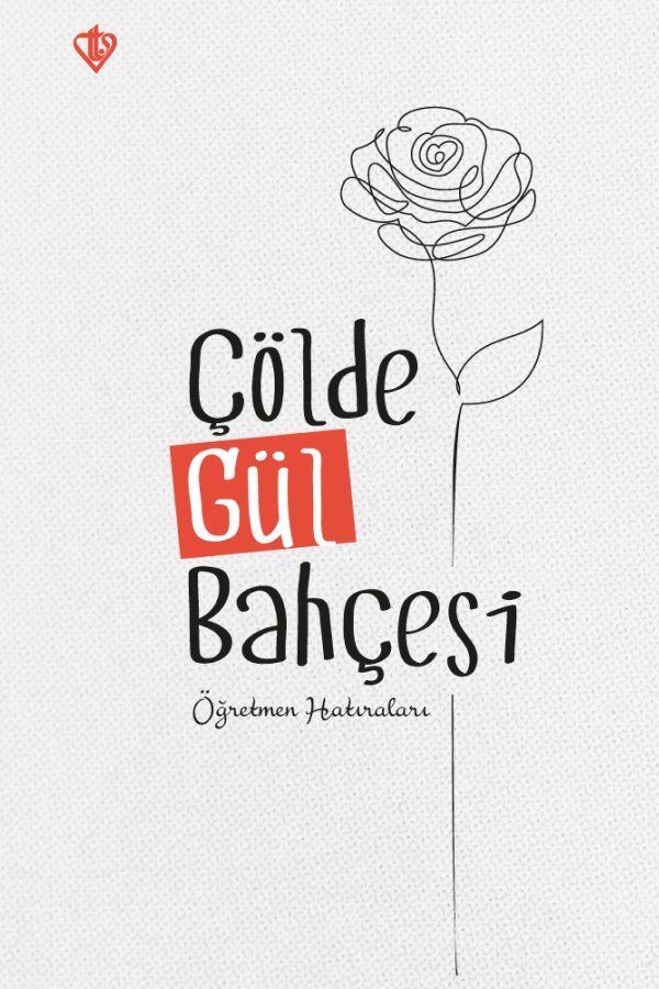 Çölde Gül Bahçesi Öğretmen Hatıraları 