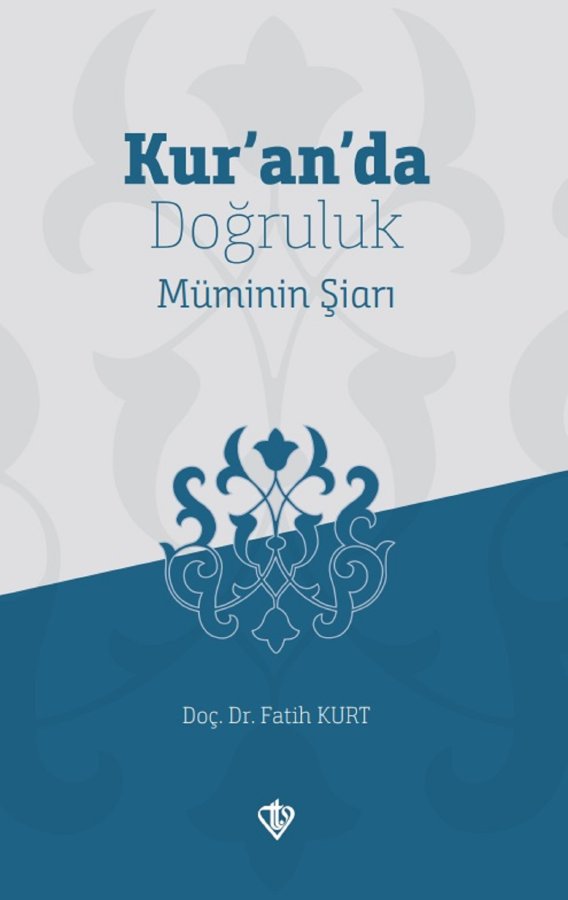 Kuranda Doğruluk Müminin Şiarı 