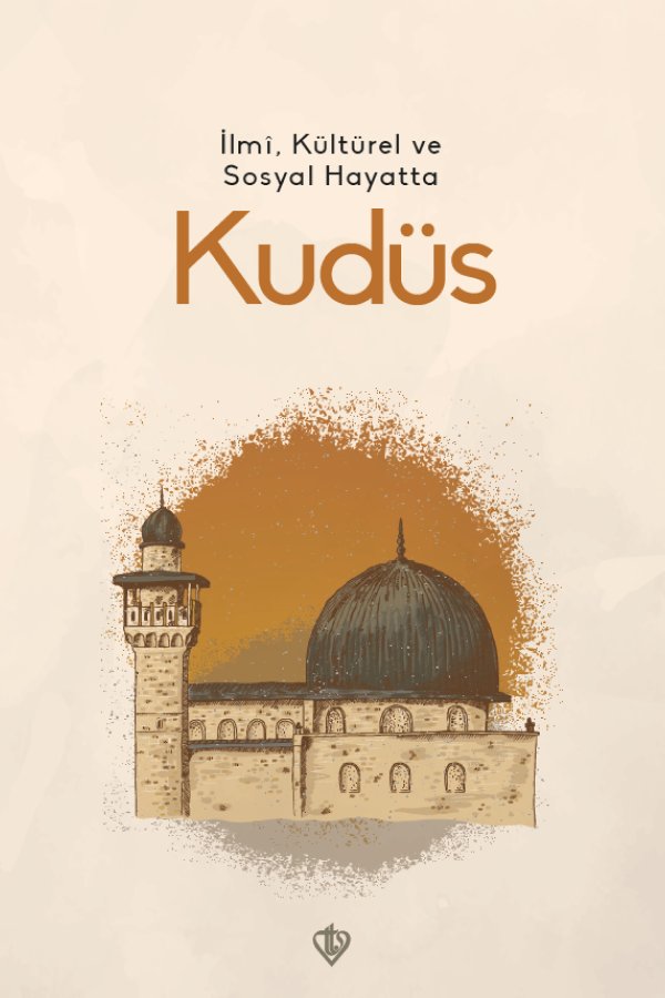 İlmi Kültürel Ve Sosyal Hayatta Kudüs 