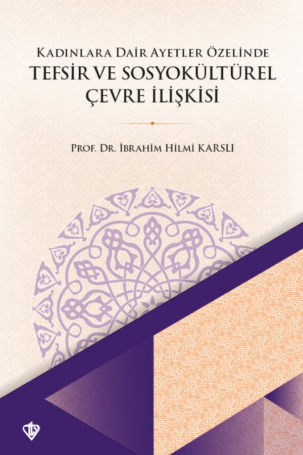 Kadınlara Dair Ayetler Özelinde Tefsir Ve Sosyokültürel Çevre İlişkisi 