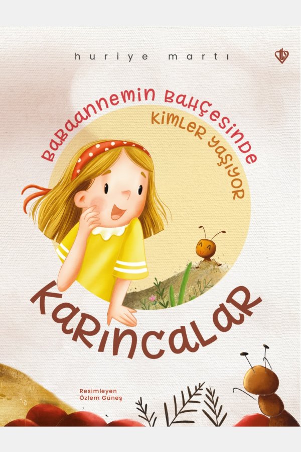 Babaannemin Bahçesinde Kimler Yaşıyor Karıncalar 