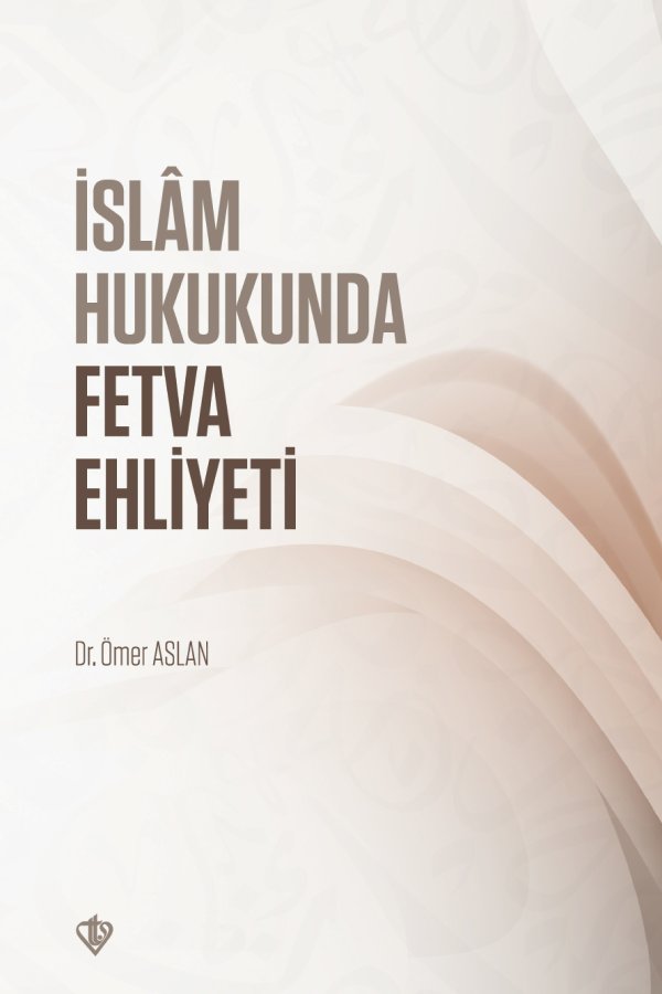 İslam Hukukunda Fetva Ehliyeti 
