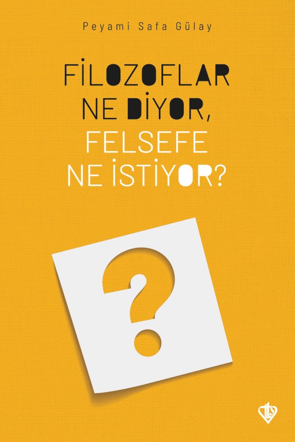 Filozoflar Ne Diyor Felsefe Ne İstiyor 