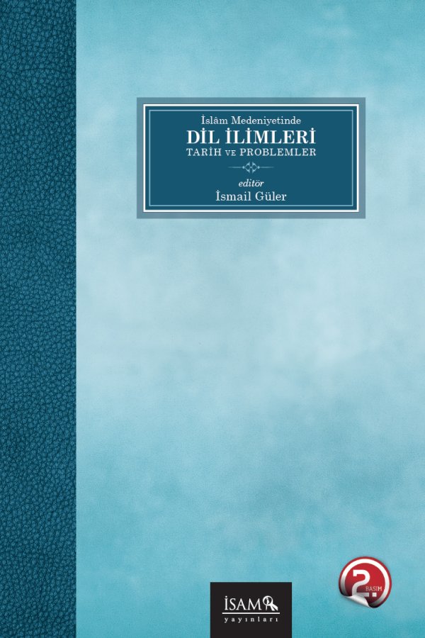 İslam Medeniyetinde Dil İlimleri Tarih Ve Problemler 