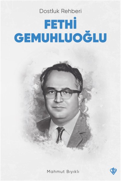 Dostluk Rehberi Fethi Gemuhluoğlu