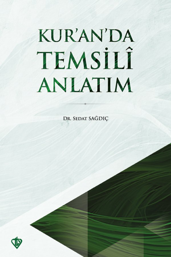 Kuranda Temsili Anlatım Zemahşerinin Keşşaf Tefsiri Örneğinde 