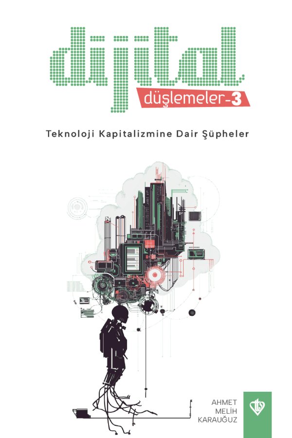 Dijital Düşlemeler 3 Teknoloji Kapitalizmine Dair Şüpheler 