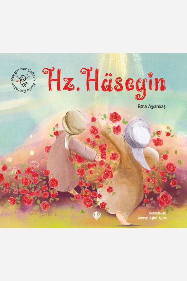 Peygamber Çağının Mutlu Çocukları Hazreti Hüseyin 