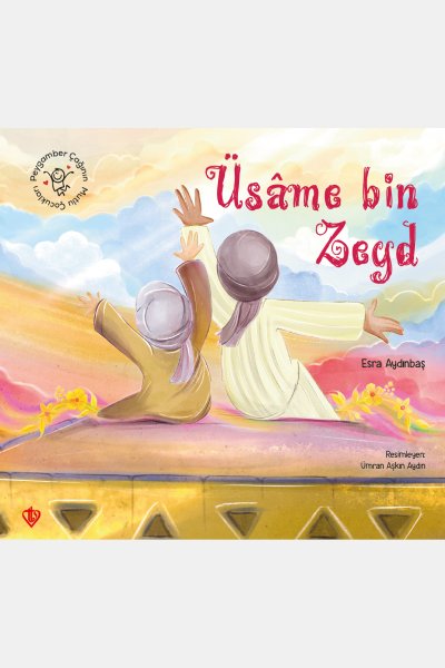 Peygamber Çağının Mutlu Çocukları Üsame Bin Zeyd