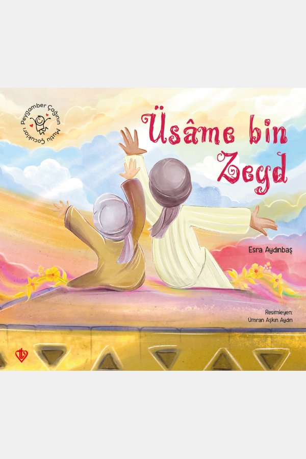 Peygamber Çağının Mutlu Çocukları Üsame Bin Zeyd 