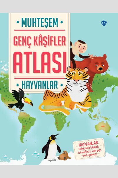 Muhteşem Genç Kaşifler Atlası Hayvanlar