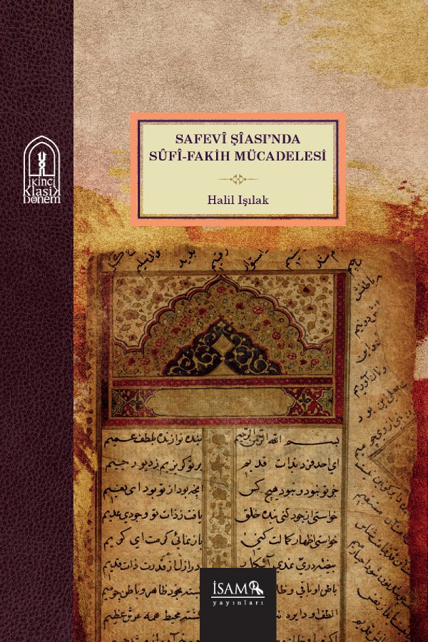 Safevi Şiasında Sûfi Fakih Mücadelesi 
