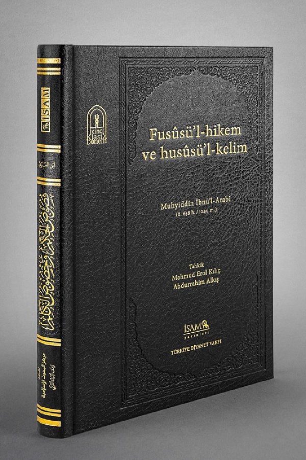 Fusûsül Hikem Ve Husûsül Kelim Muhyiddin İbnül Arabi Ö. 638 H.1240 M. 