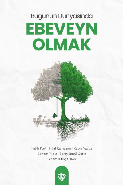 Bugünün Dünyasında Ebeveyn Olmak