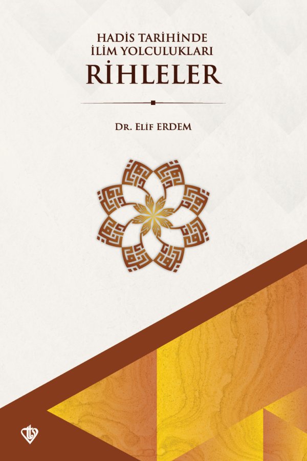Hadis Tarihinde İlim Yolculukları Rihleler 