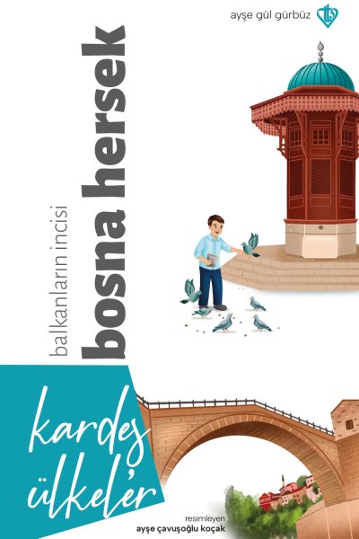 Kardeş Ülkeler Balkanların İncisi Bosna Hersek
